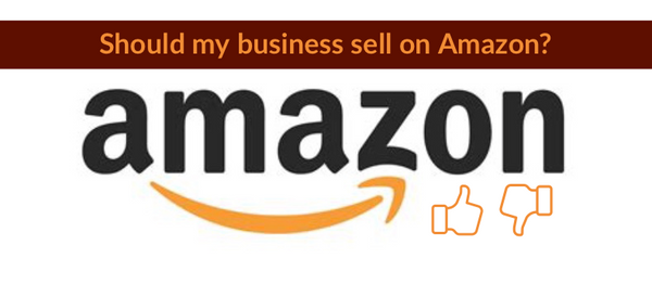 Should my business sell our products on Amazon?