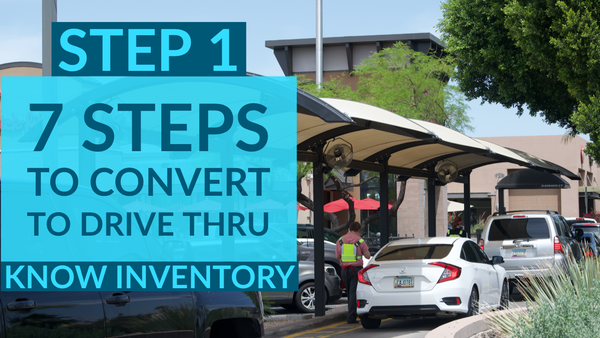 7 Steps for Restaurant Drive Thru Conversion: Part 1 - Know Inventory