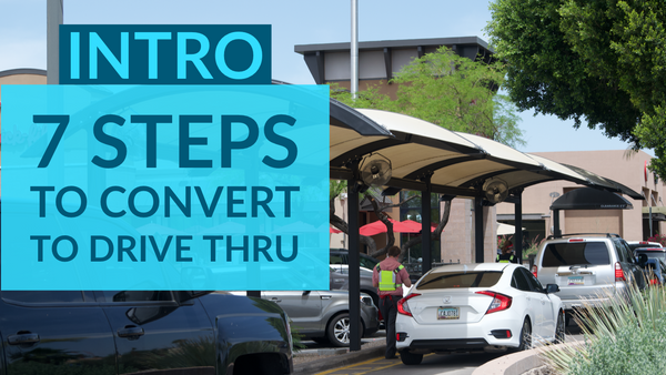 7 Steps for Restaurant Drive Thru Conversion: Intro (start here)