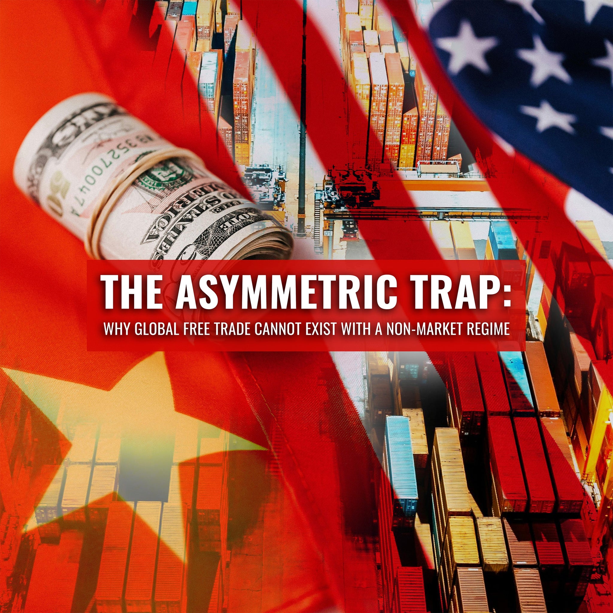 The Asymmetric Trap: Why Global Free Trade Cannot Exist with a Non-Market Regime