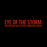 Preparing For Natural Disasters: Hurricane Harvey Evacuation After Action Report
