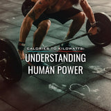 Calories to Kilowatts: Understanding Human Power