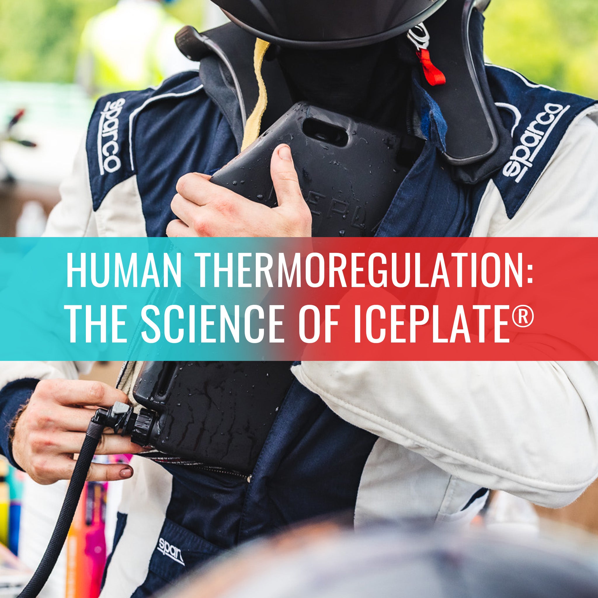 Human Thermoregulation: The Science of ICEPLATE® (Cooling/Heating/Hydration for PPE, Body Armor, Plate Carriers, Backpacks, etc.)