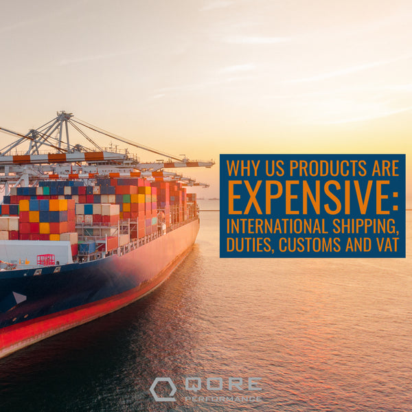 Why are American Made Products so expensive abroad (Europe, Australia, etc.): how international shipping, tariffs, Customs, Duties, and VAT Work