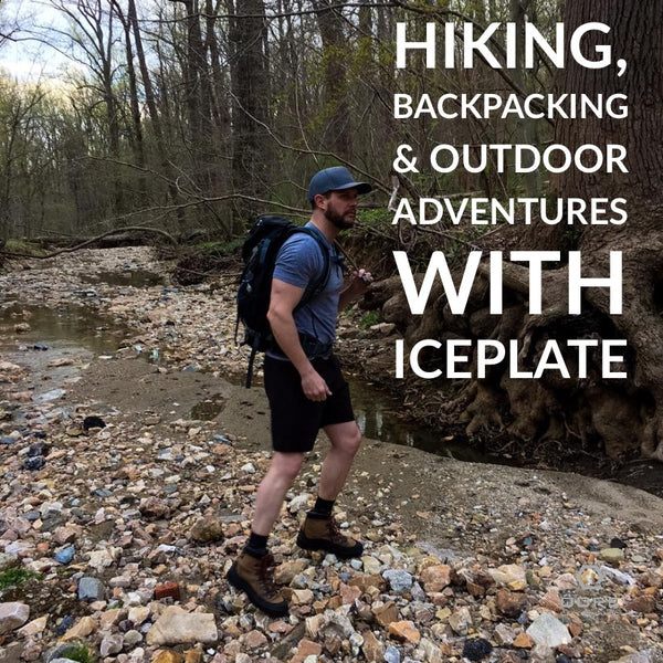 Hiking, Backpacking & Outdoor Adventures with IcePlate®