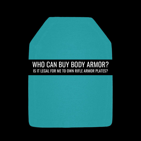 Who can buy body armor? Is it legal for me to own rifle armor plates?