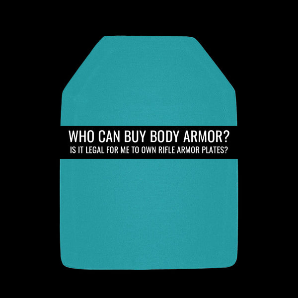 Who can buy body armor? Is it legal for me to own rifle armor plates?