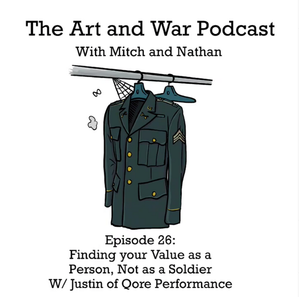 Le podcast Art and War : Trouver votre valeur en tant que personne. Not as a Soldier avec Justin Li de Qore Performance®