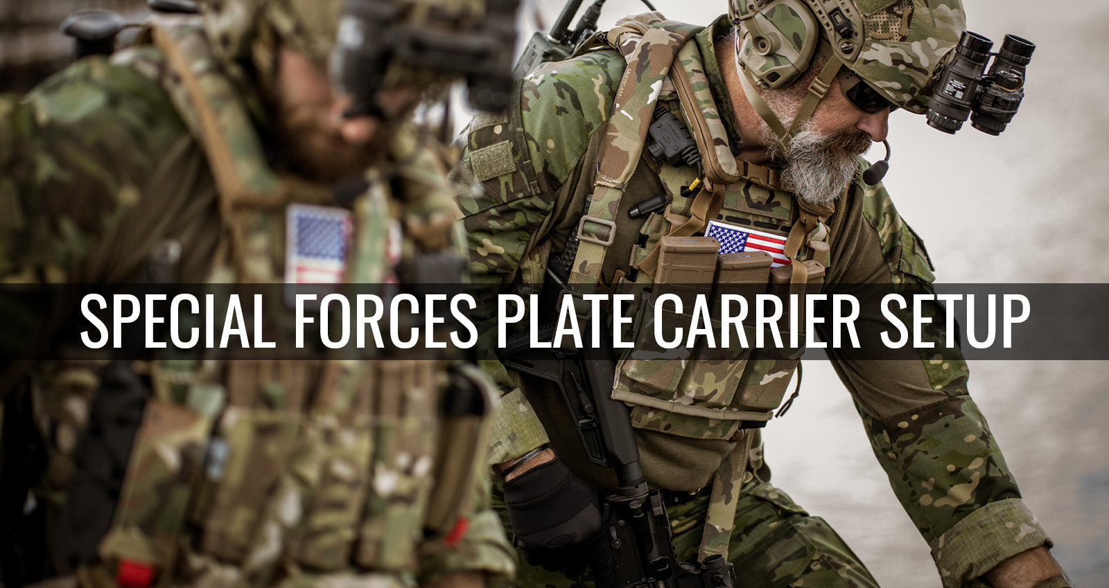 Two soldiers wearing plate carriers, helmets, Crye Precision uniforms in MultiCam Tropic with the text: ‘Special Forces Plate Carriers Setup’.