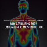 Thermoregulation in the Age of Climate Change: Why Stabilizing Body Temperature is Mission Critical