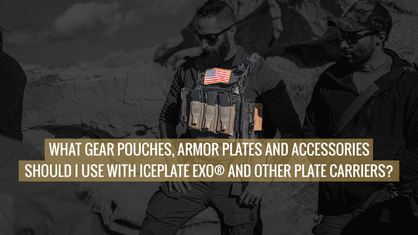 What gear pouches, armor plates, and accessories should I use with ICEPLATE EXO® and other plate carriers?