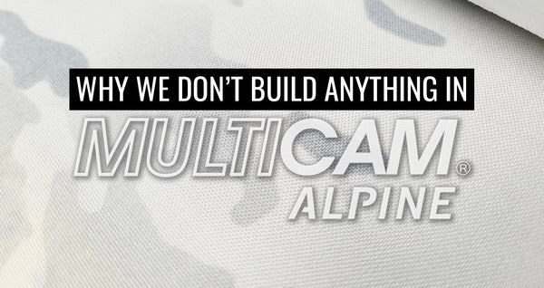 Why We Don’t Build Anything in MultiCam Alpine
