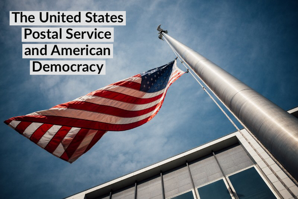 Cher USPS ... Le rôle central du service postal des États-Unis dans la démocratie américaine