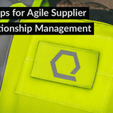 6 Tips for Agile Supplier Relationship Management