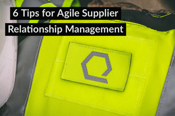 6 Tips for Agile Supplier Relationship Management